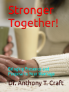 Stronger Together: Bringing Presence and Purpose to Your Marriage