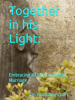 Together in His Light: Embracing a Christ-centered Marriage